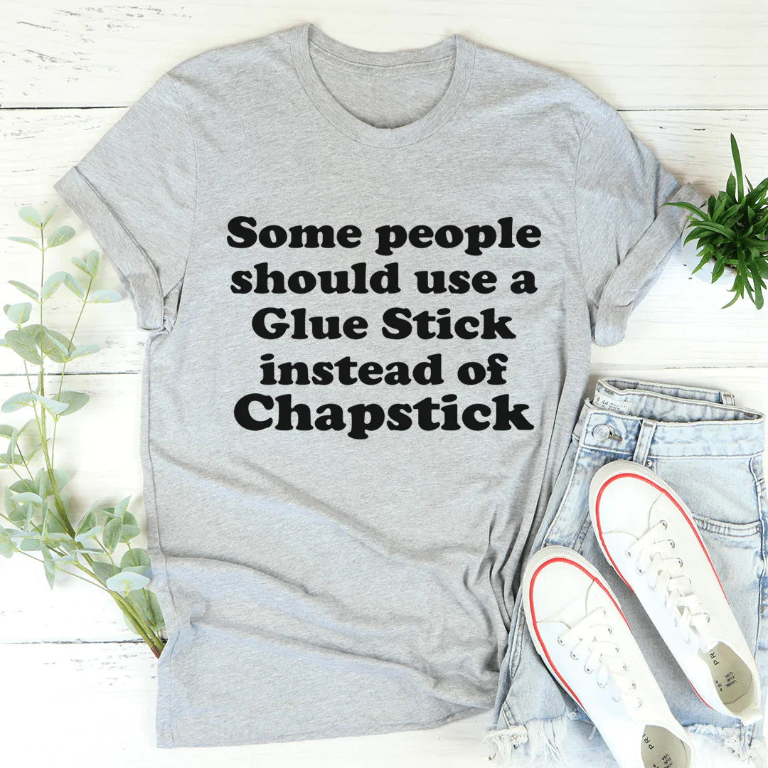 Glue Stick Instead Of Chapstick Tee - Korvel