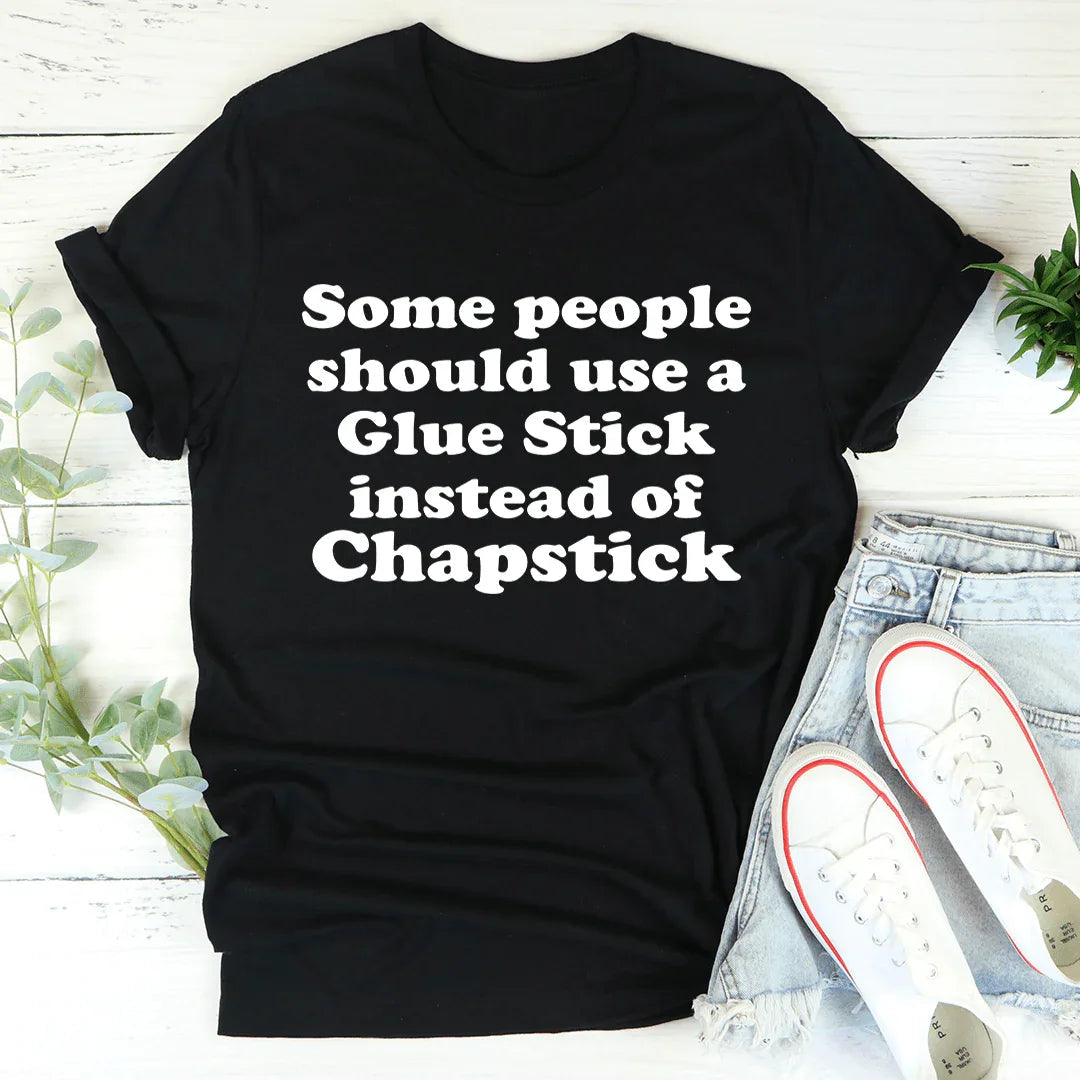 Glue Stick Instead Of Chapstick Tee - Korvel