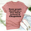 Glue Stick Instead Of Chapstick Tee - Korvel