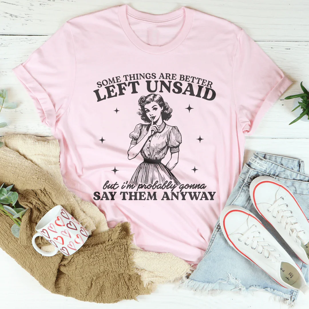 Camiseta Algunas Cosas Es Mejor No Decir