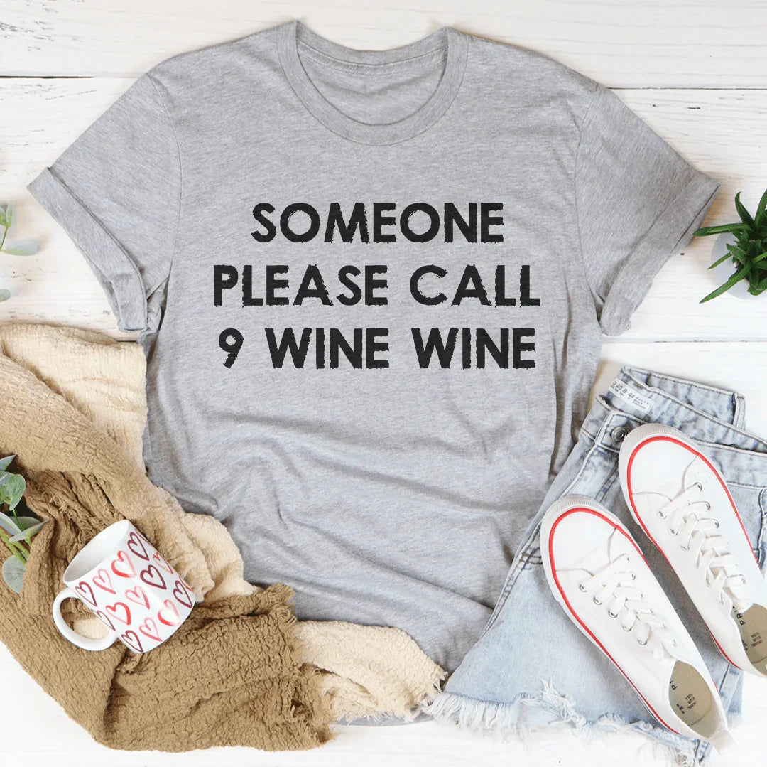 Someone Please Call 9 Wine Tee - Korvel