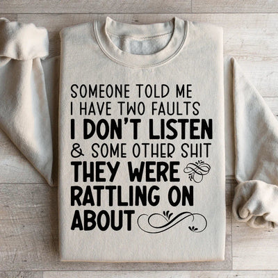 Someone Told Me I Have Two Faults Sweatshirt
