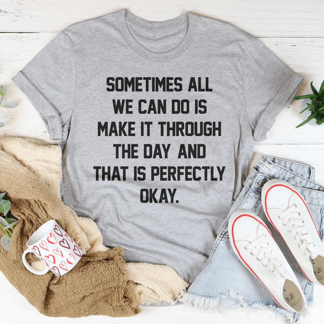 T-shirt Parfois, Tout Ce Que Nous Pouvons Faire, C'est Passer La Journée