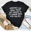 Sometimes One Middle Finger Is Not Enough Tee
