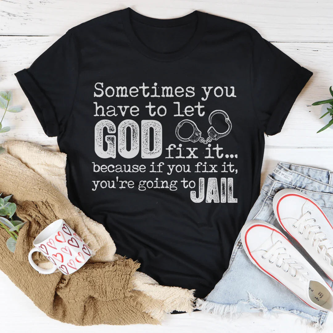 A veces tienes que dejar que Dios lo arregle