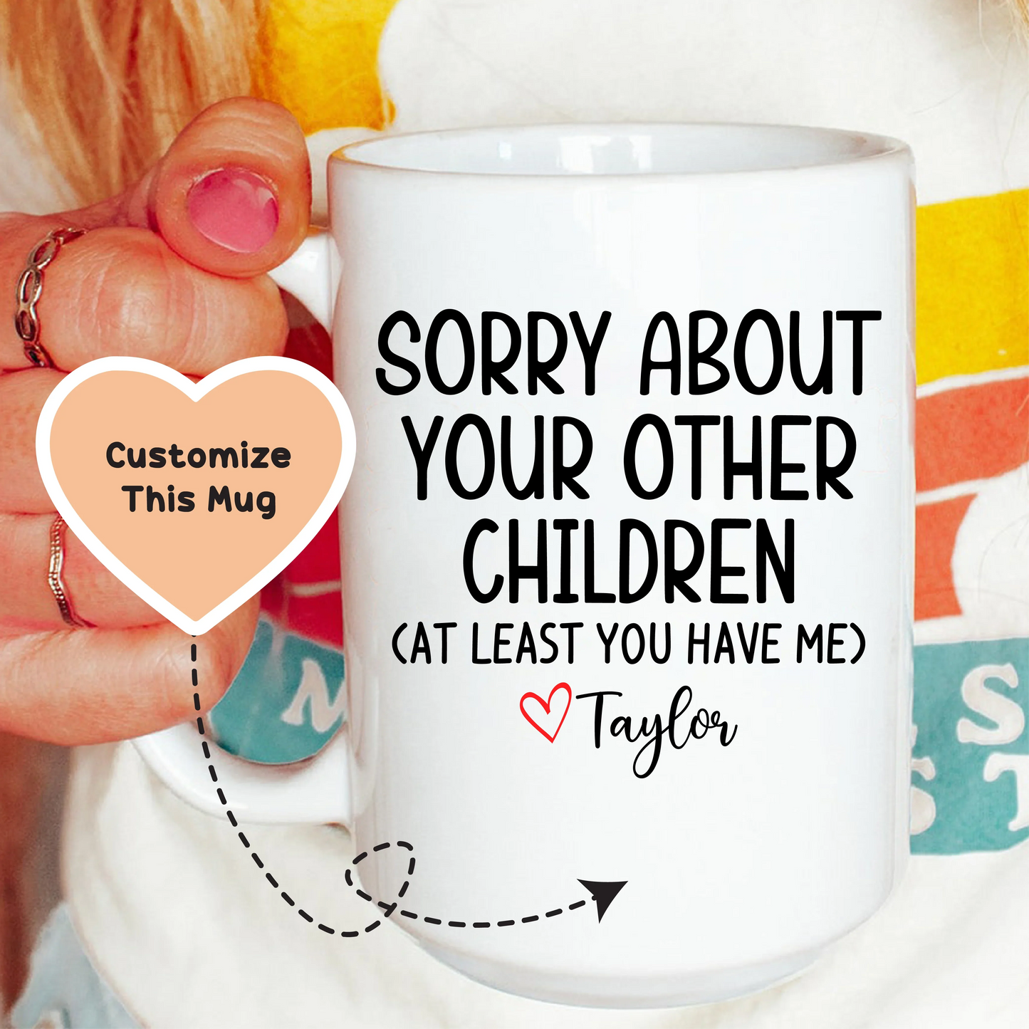 Taza personalizada "Lo siento por tus otros hijos"