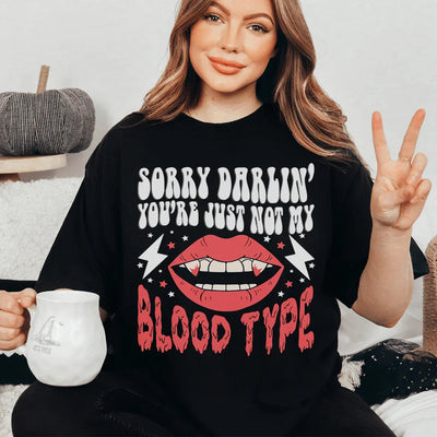 Lo siento cariño, no eres mi tipo de sangre. Camiseta