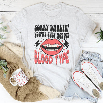 Lo siento cariño, no eres mi tipo de sangre. Camiseta
