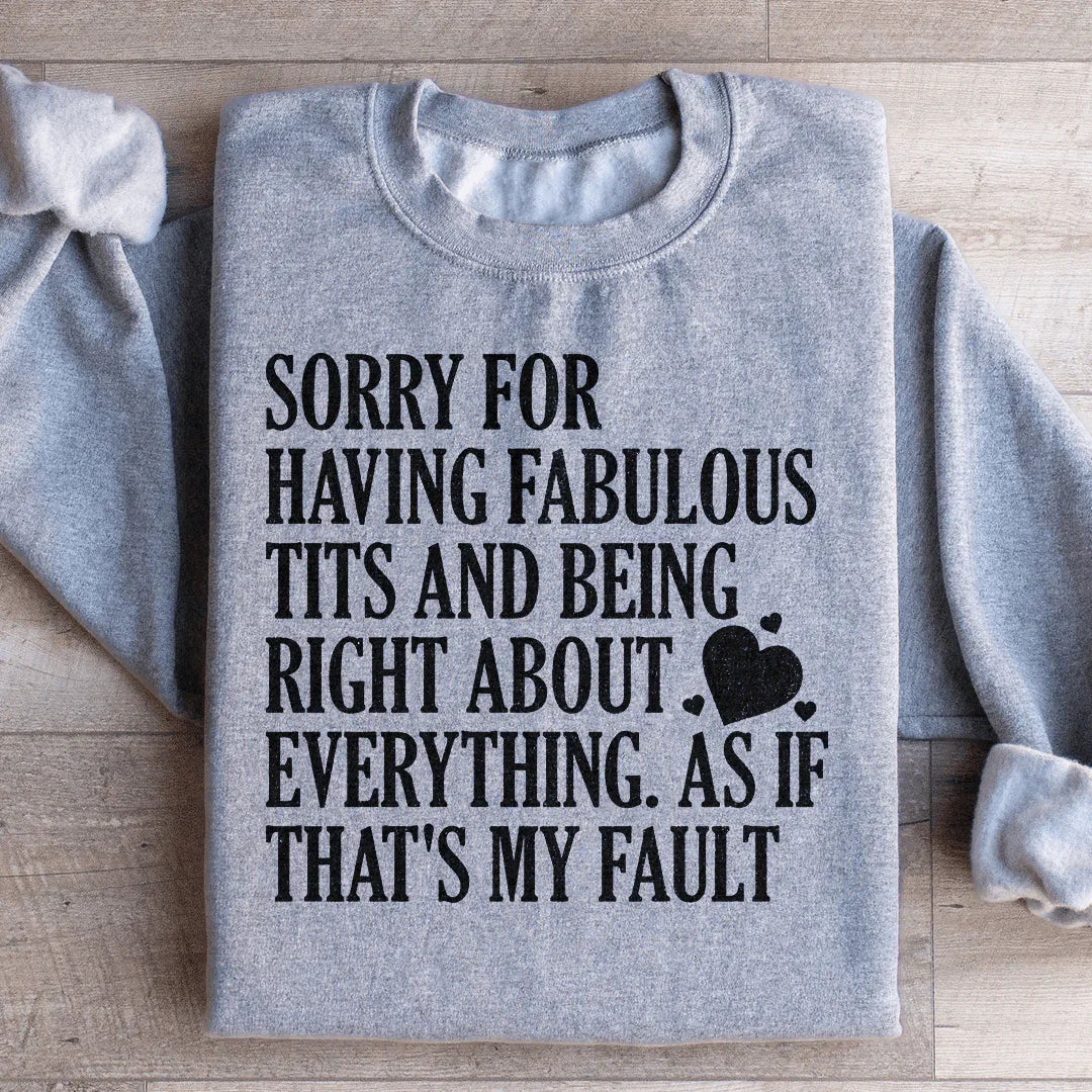Sudadera "Lo siento por tener razón en todo"