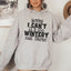 Sorry I Can't It's Too Wintery Out There Hoodie