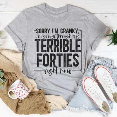 Sorry I'm Cranky Tee - Embrace Your Forties