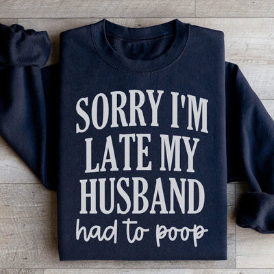 Lo siento por llegar tarde, mi marido tuvo que hacer caca. Sudadera