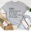 Sorry Sarcasm Falls Out Of My Mouth Tee