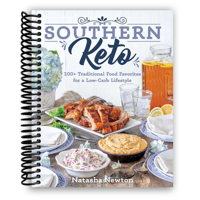Southern Keto: Over 100 Classic Recipes for a Low-Carb Lifestyle (Spiral Bound) - Korvel
