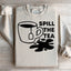 Spill The Tea Sweatshirt