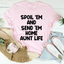 Spoil Them Send Them Home Aunt Life Tee - Korvel