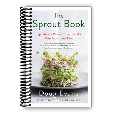 Unlock the Nutritional Power of Sprouts: A Comprehensive Guide to Plant-Based Eating (Spiral Bound) - Korvel