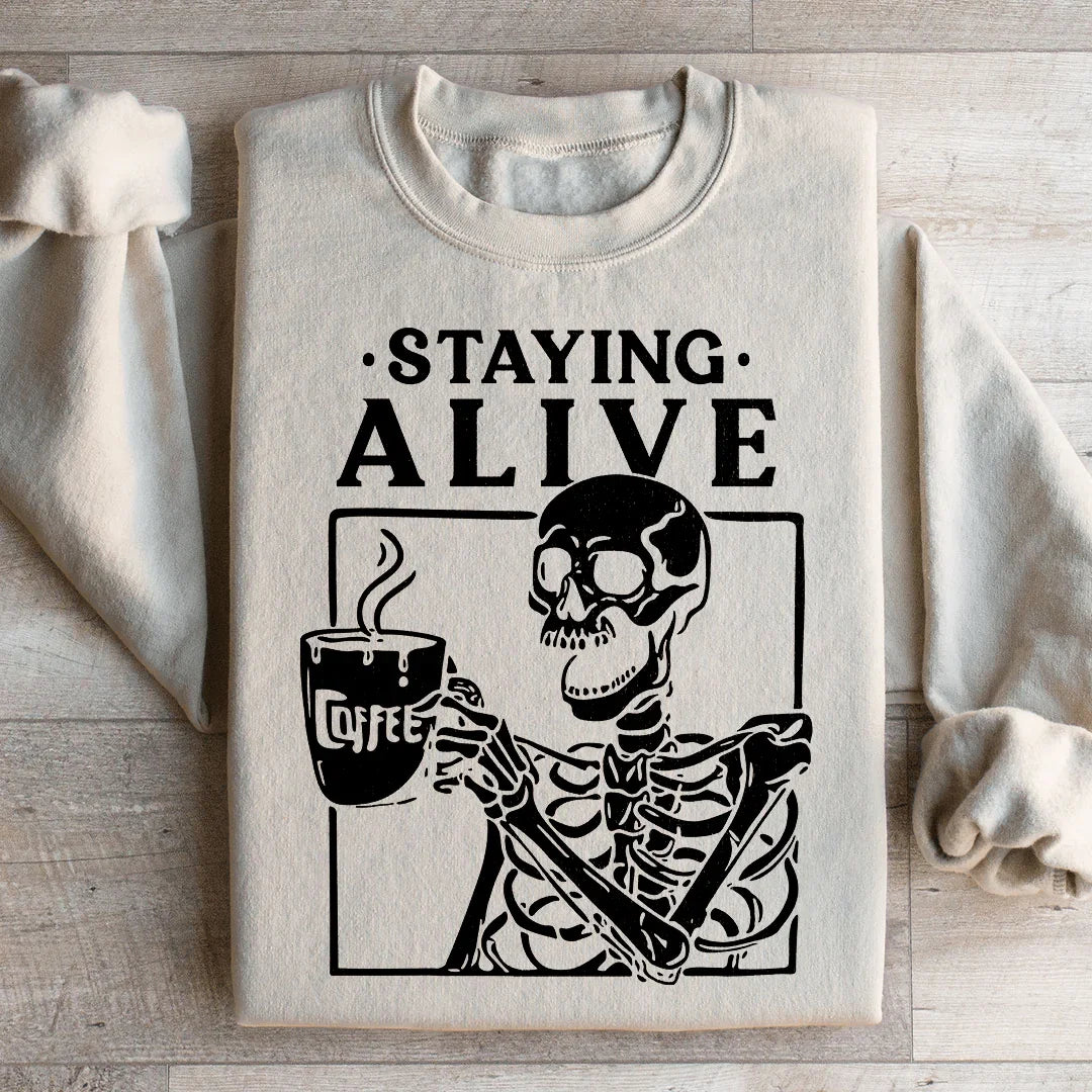 Sweatshirt Staying Alive