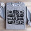 Stop Being The Bigger Person Sweatshirt
