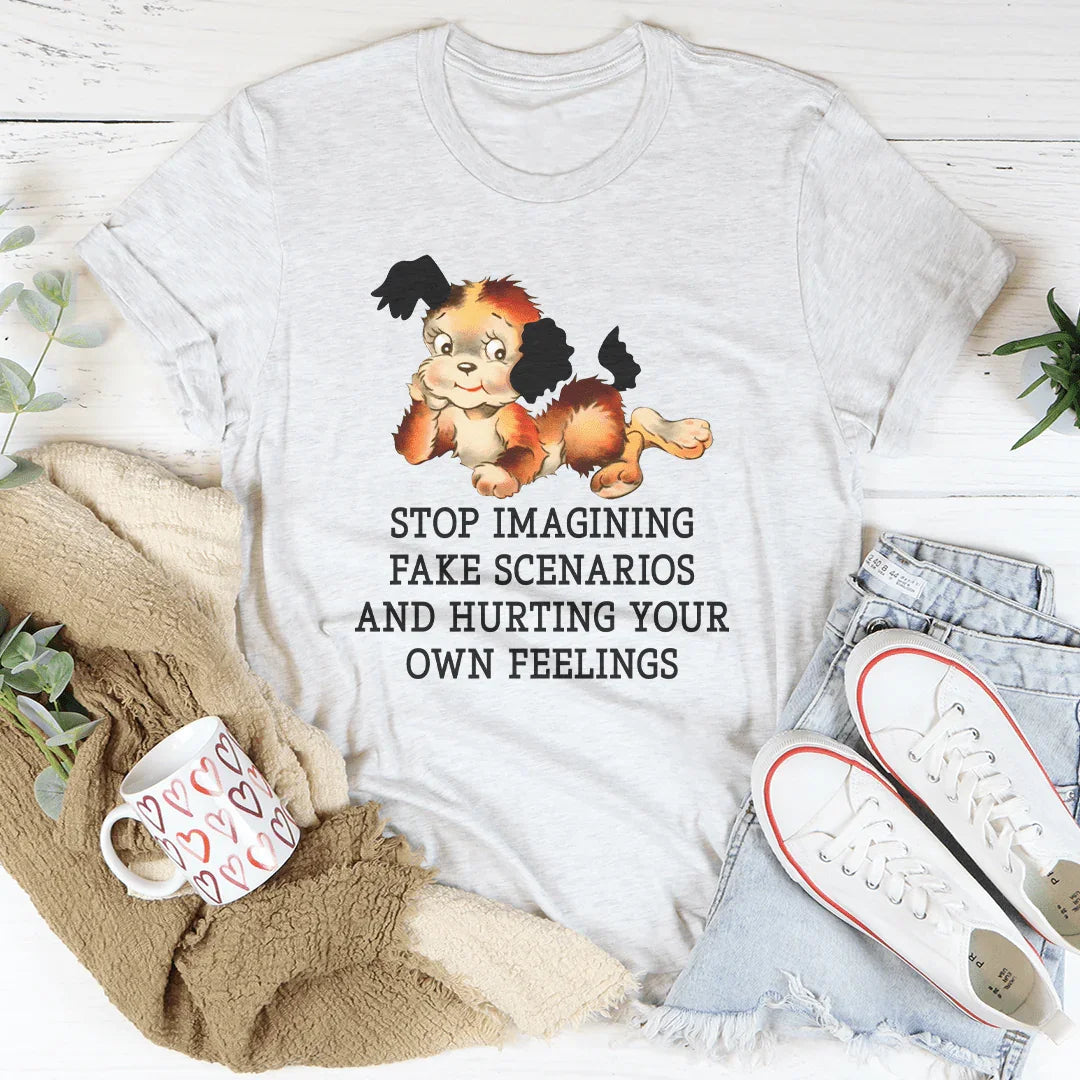 Deja de imaginar escenarios falsos y herir tus propios sentimientos.