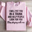 Sweatshirt Stop Playing With Me