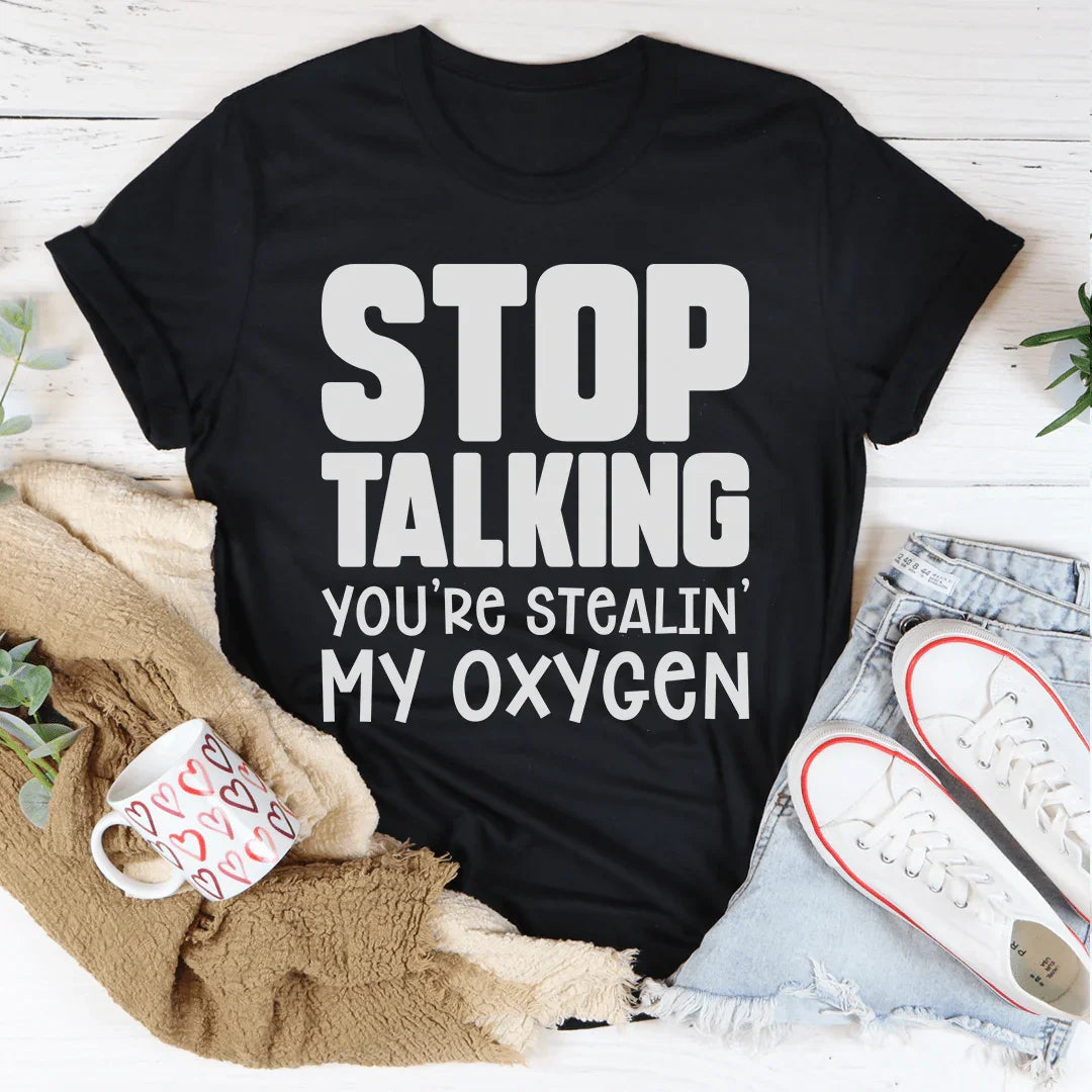 Stop Talking Tee - Premium Cotton T-Shirt