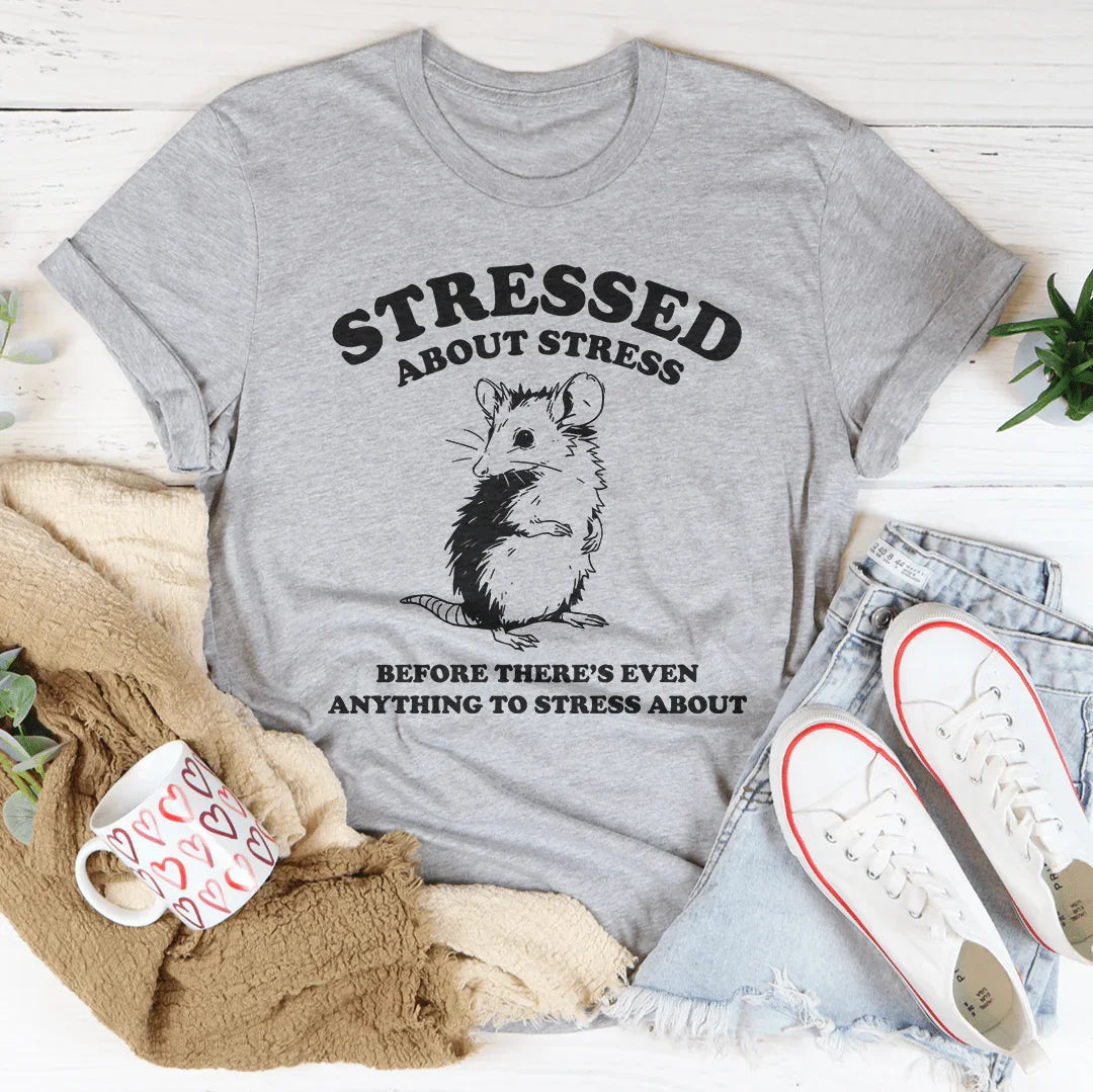 T-shirt Stressé Avant Même D'avoir Quelque Chose à Stressé