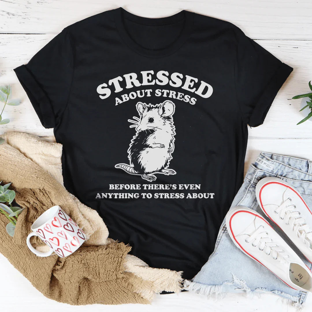 T-shirt Stressé Avant Même D'avoir Quelque Chose à Stressé