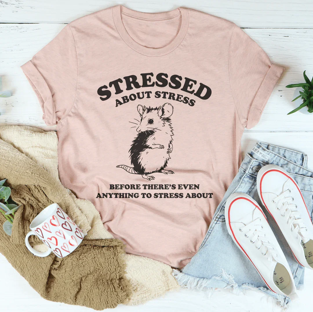 T-shirt Stressé Avant Même D'avoir Quelque Chose à Stressé