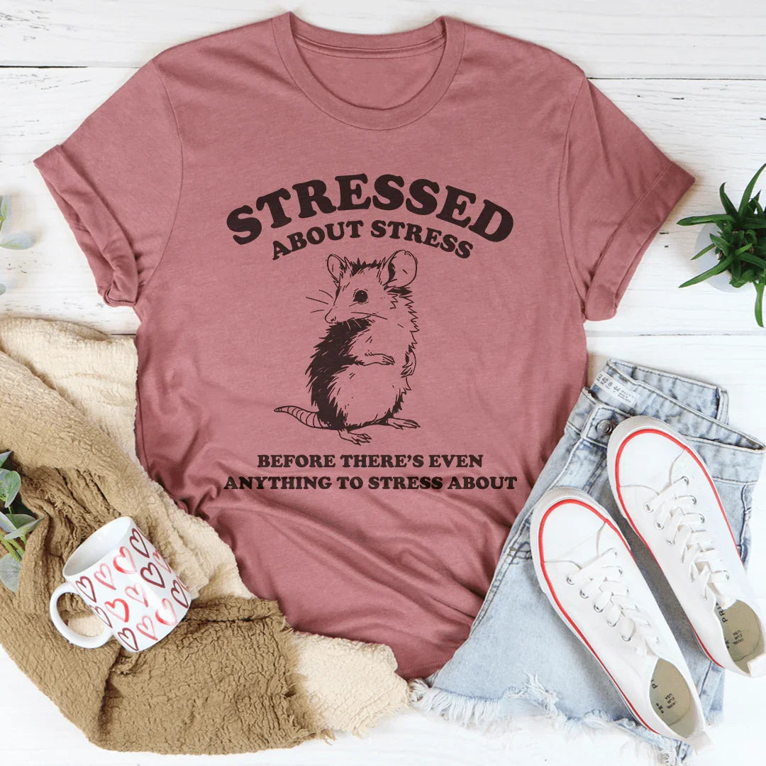 T-shirt Stressé Avant Même D'avoir Quelque Chose à Stressé