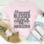 Camiseta Estresada, Bendecida y Obsesionada con el Café