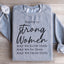 Here's to Strong Women Sweatshirt