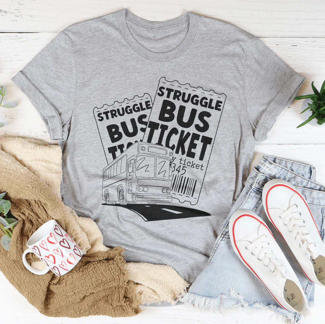 Struggle Bus Tee - Premium Comfort T-Shirt