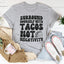 Surround Yourself With Tacos Not Negativity Tee