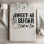 Sweet As Sugar Cold As Ice Sweatshirt
