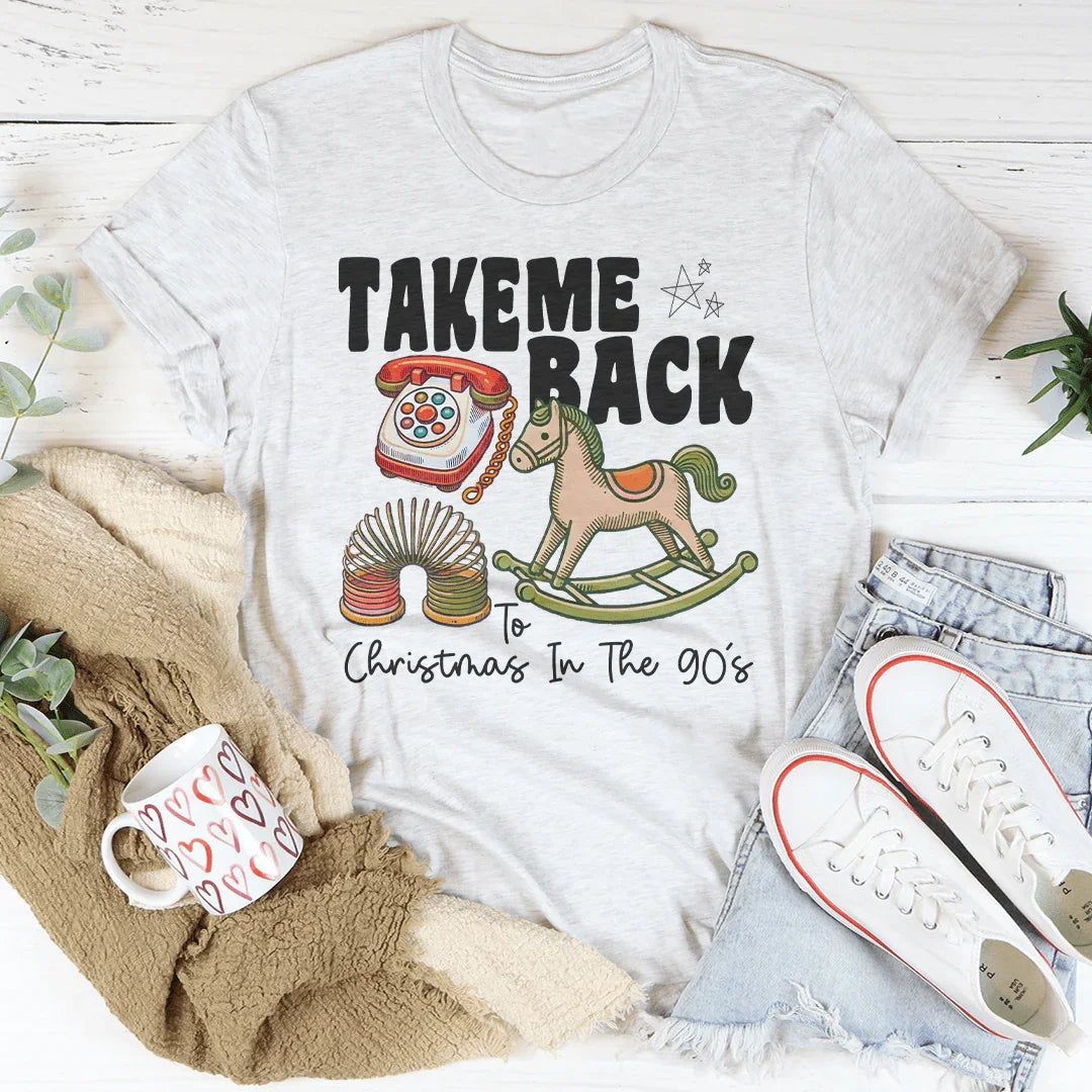 Llévame de vuelta a la Navidad de los 90's Tee