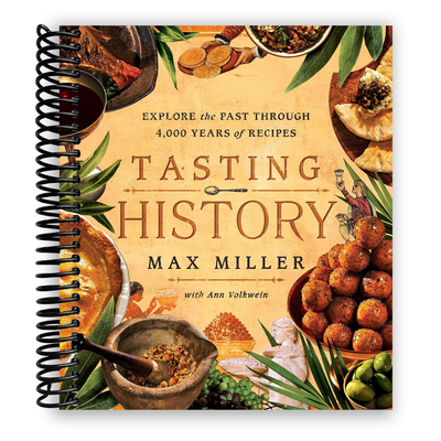 Tasting History: Explore the Past through 4,000 Years of Recipes(Spiral Bound) - Korvel