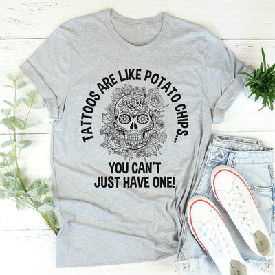 Tattoos Are Like Potato Chips Tee - Korvel