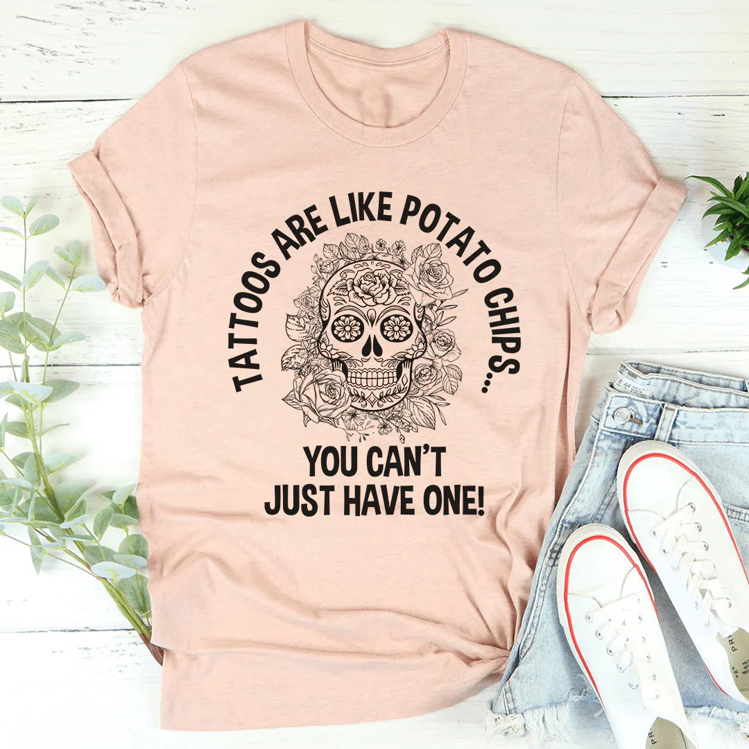 Tattoos Are Like Potato Chips Tee - Korvel