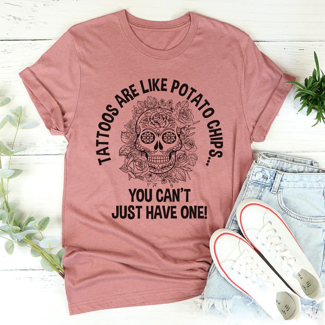 Tattoos Are Like Potato Chips Tee - Korvel