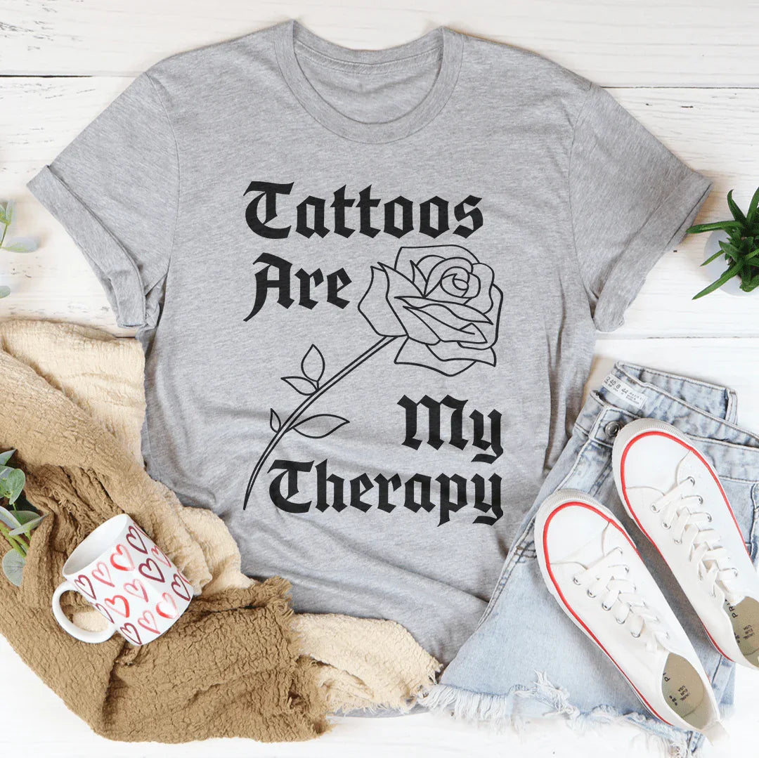 T-shirt Tattoos Are My Therapy