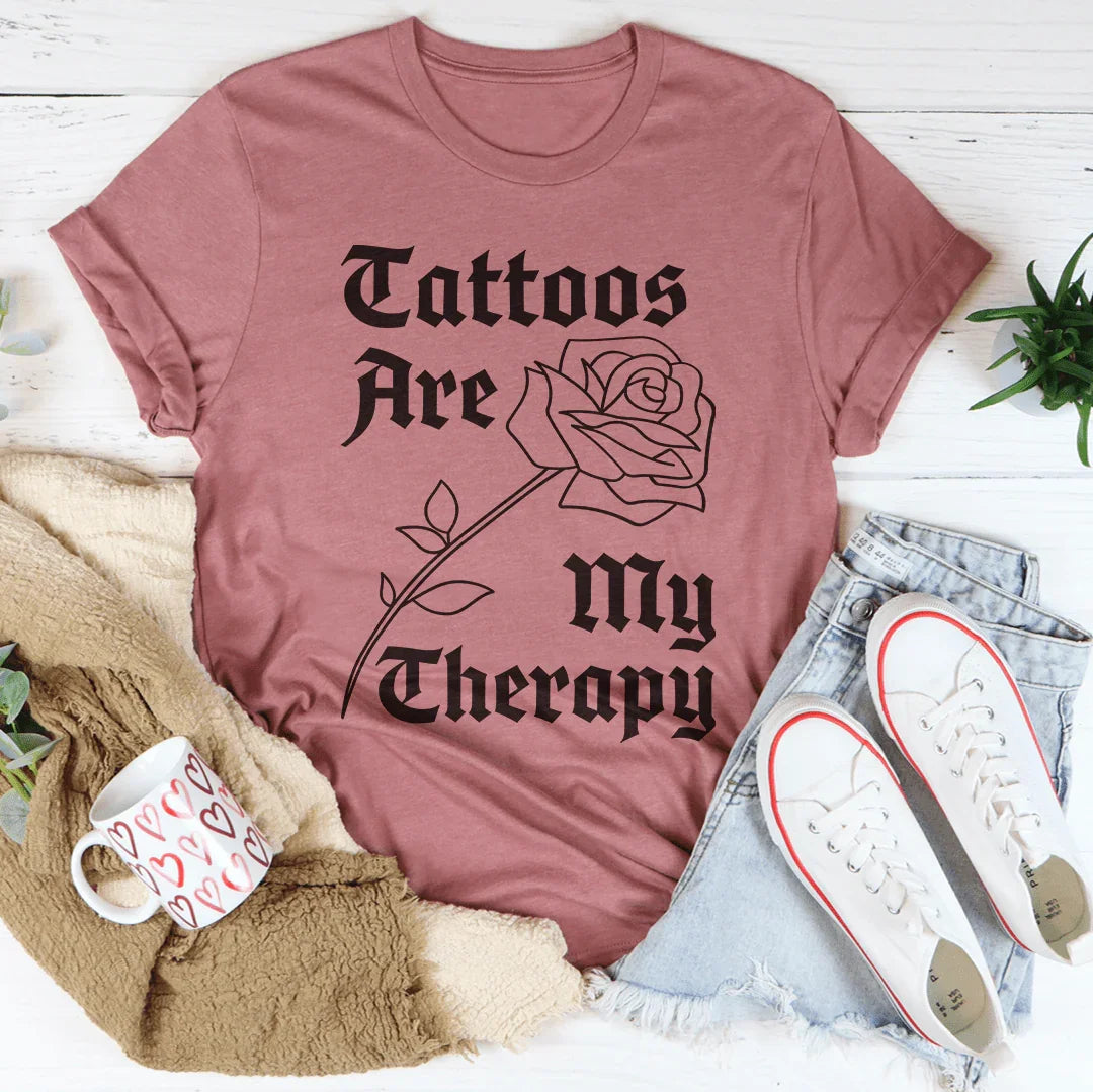 T-shirt Tattoos Are My Therapy