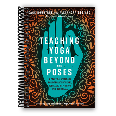Transform Your Yoga Teaching: A Comprehensive Workbook for Class Themes and Inspiration - Korvel