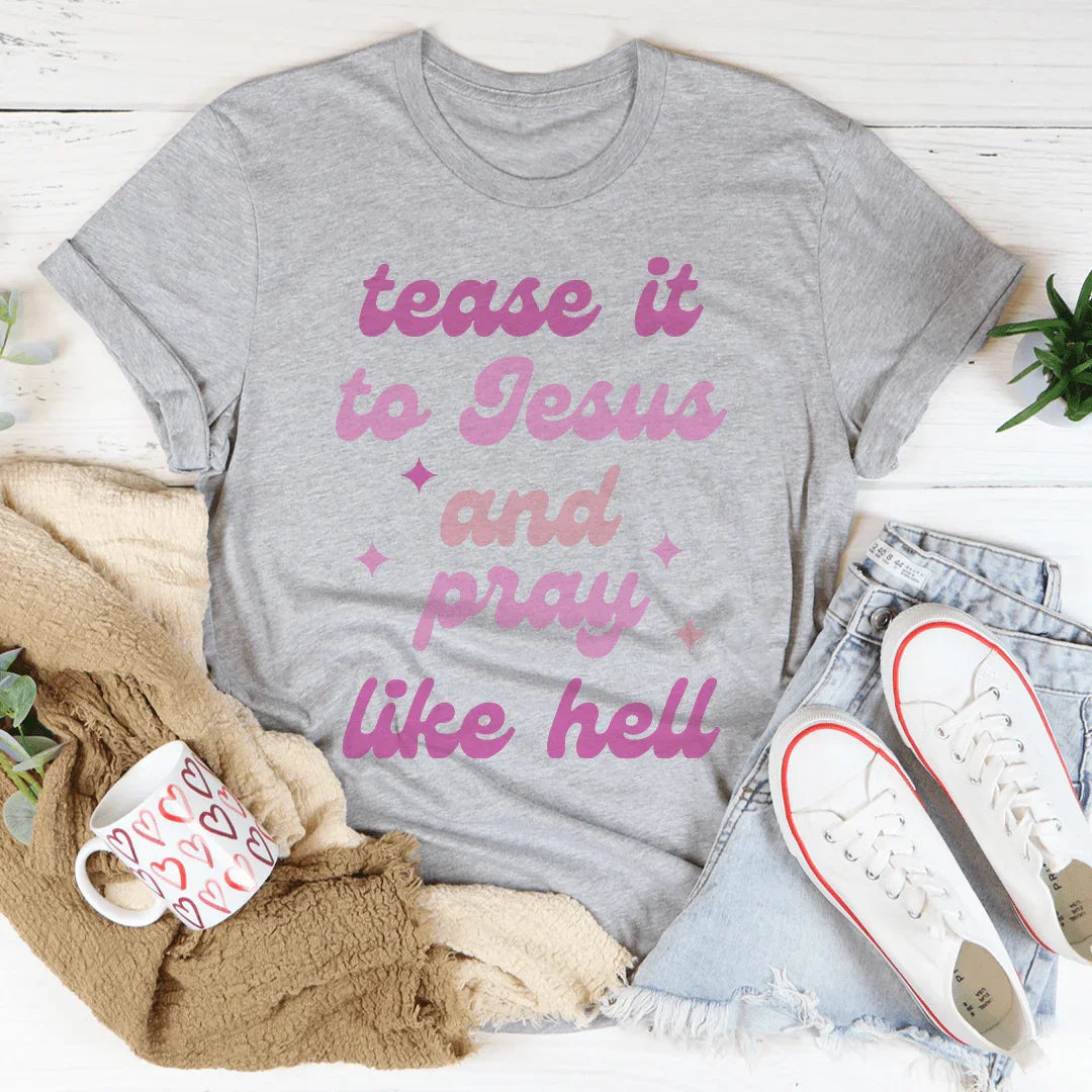 Tease It To Jesus Tee - Premium Comfort T-Shirt