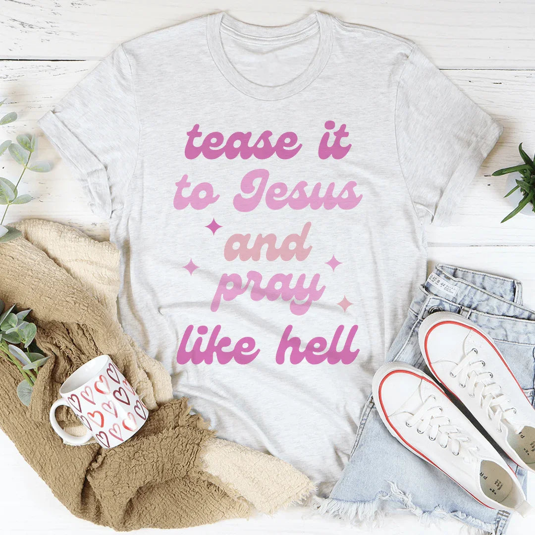 Tease It To Jesus Tee - Premium Comfort T-Shirt