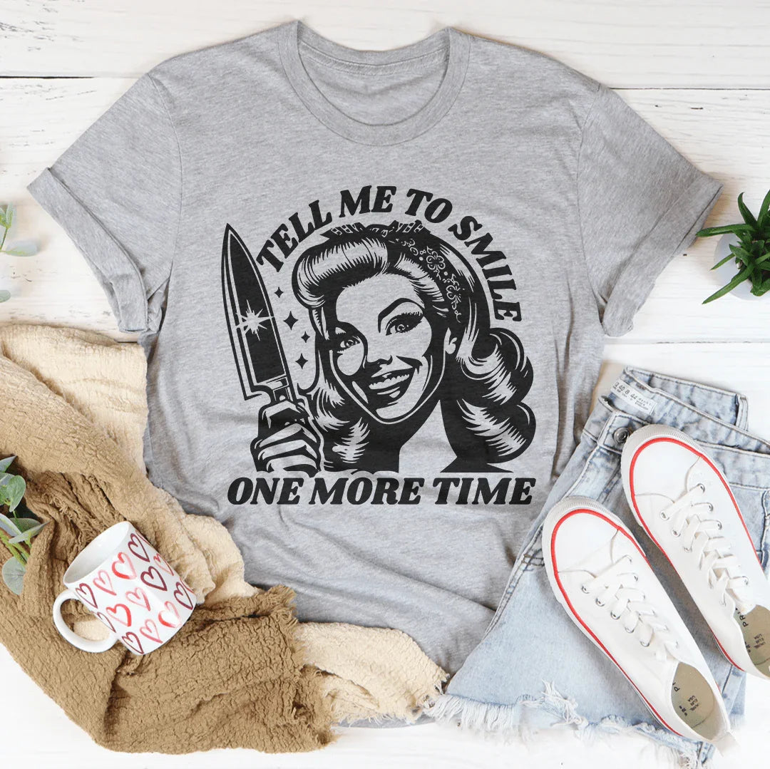 Dime que sonría una vez más camiseta