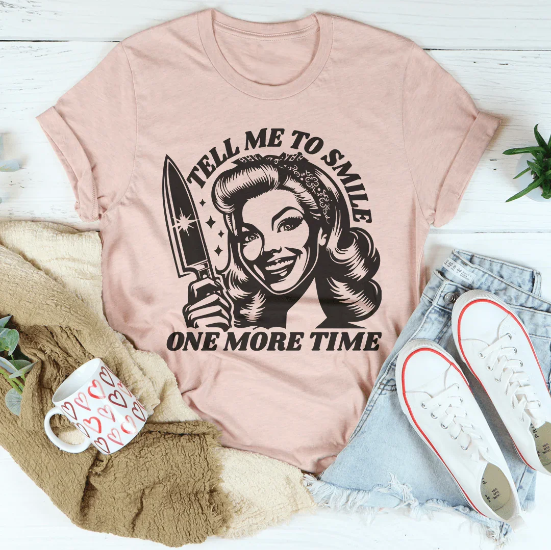 Dime que sonría una vez más camiseta