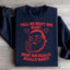 Tell Me What You Really Want Santa Sweatshirt
