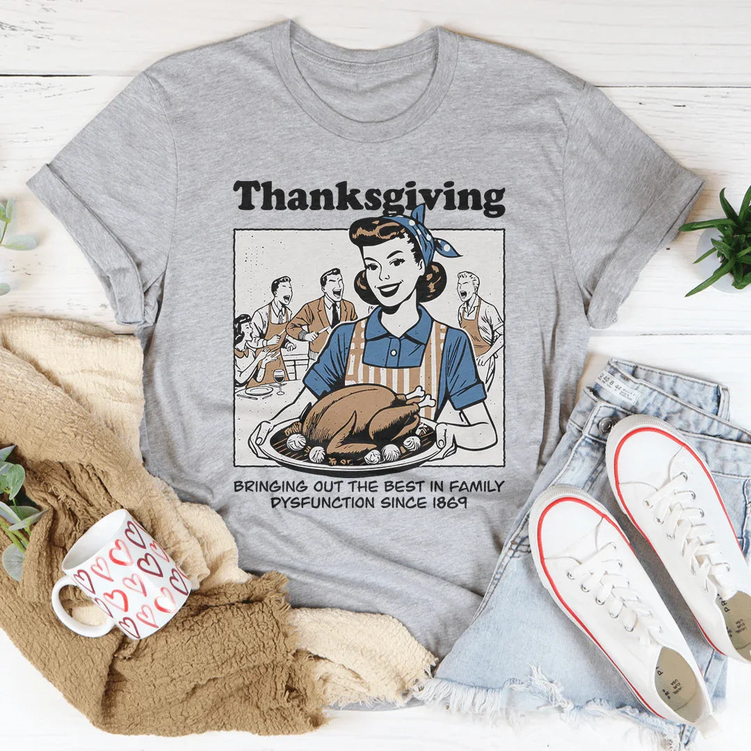 Thanksgiving Family Dysfunction Tee