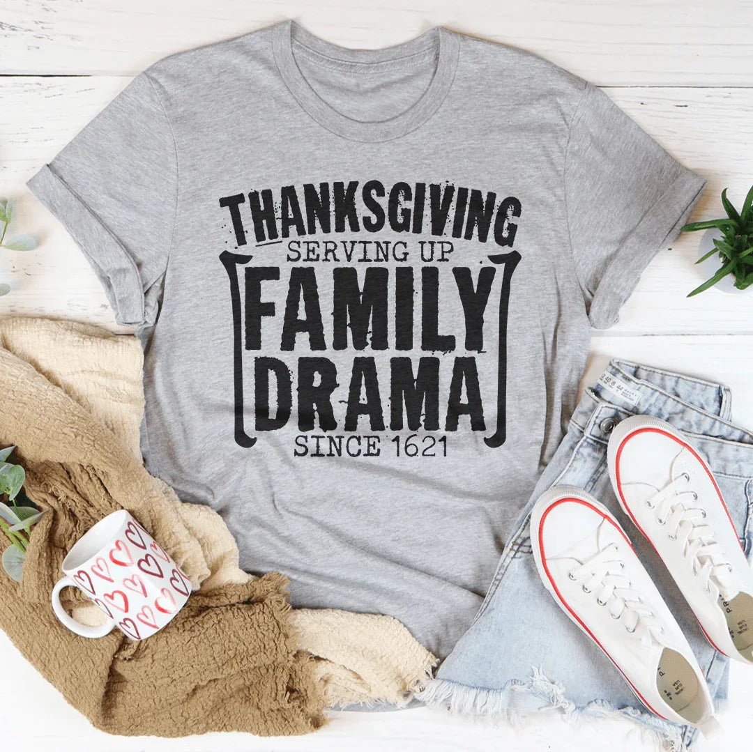 Thanksgiving Serving Up Drama Tee